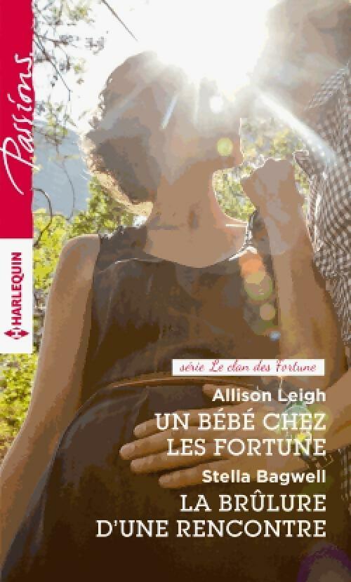 Livrenpoche : Un bébé chez les Fortune / La brûlure d'une rencontre - Stella Bagwell, Allison Leigh - Livre