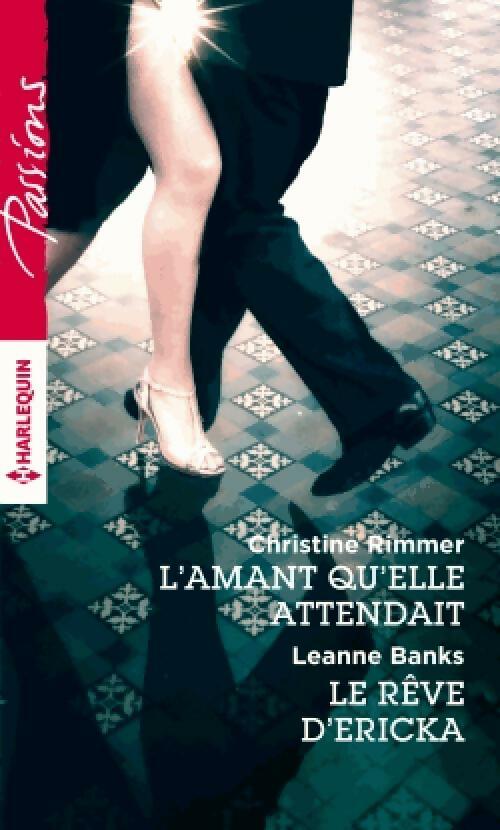 Livrenpoche : L'amant qu'elle attendait / Le rêve d'Ericka - Christine Rimmer, Leanne Banks - Livre