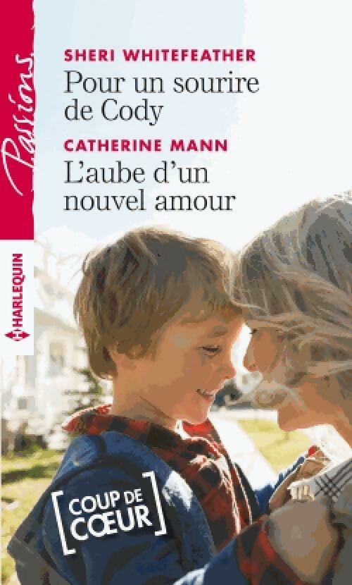 Livrenpoche : Pour un sourire de Cody / L'aube d'un nouvel amour - Sheri Whitefeather, Catherine Mann - Livre