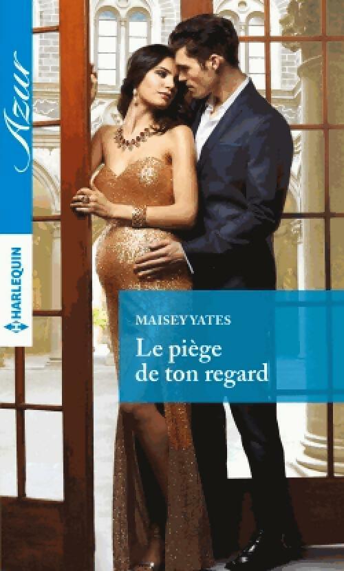 Livrenpoche : Le piège de ton regard - Maisey Yates - Livre