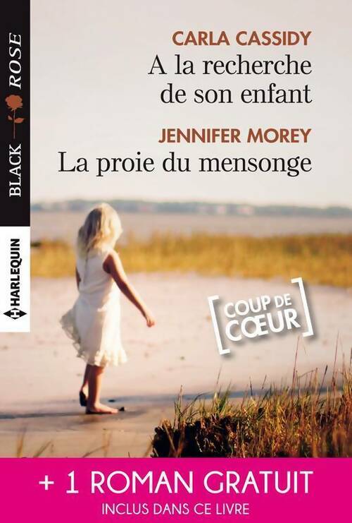 Livrenpoche : A la recherche de son enfant / La proie du mensonge / Double jeu amoureux - Patricia Rosemoor, Carla Cassidy, Jennifer Morey - Livre