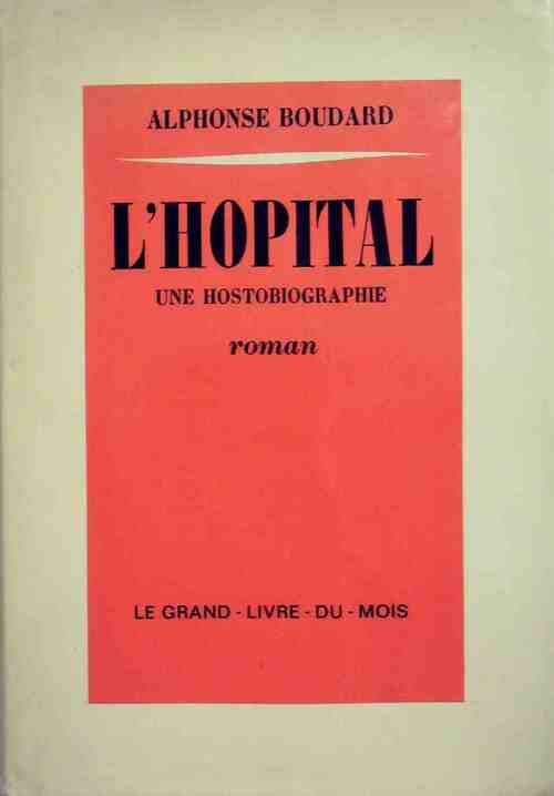 Livrenpoche : L'hôpital - Alphonse Boudard - Livre