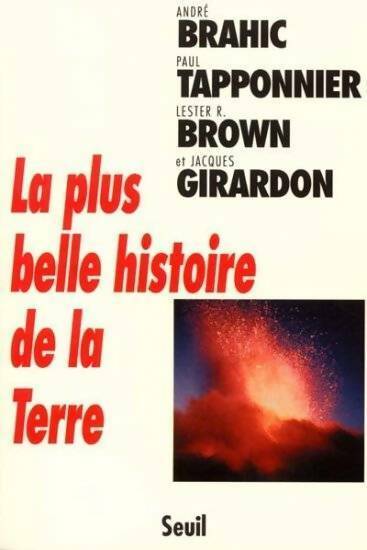 Livrenpoche : La plus belle histoire de la terre - Paul Taponnier, Lester Brown, Jacques Girardon - Livre