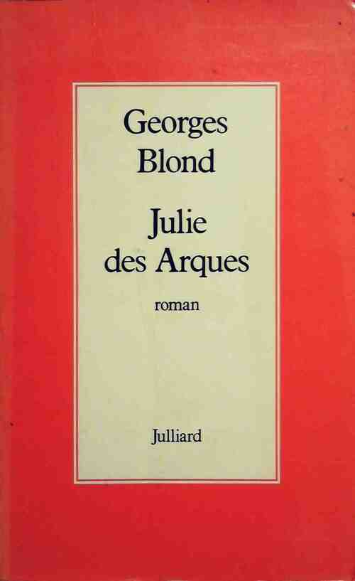 Julie des Arques - Georges Blond -  Julliard GF - Livre