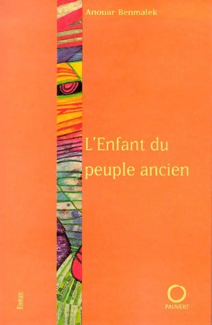 Livrenpoche : L'enfant du peuple ancien - Anouar Benmalek - Livre