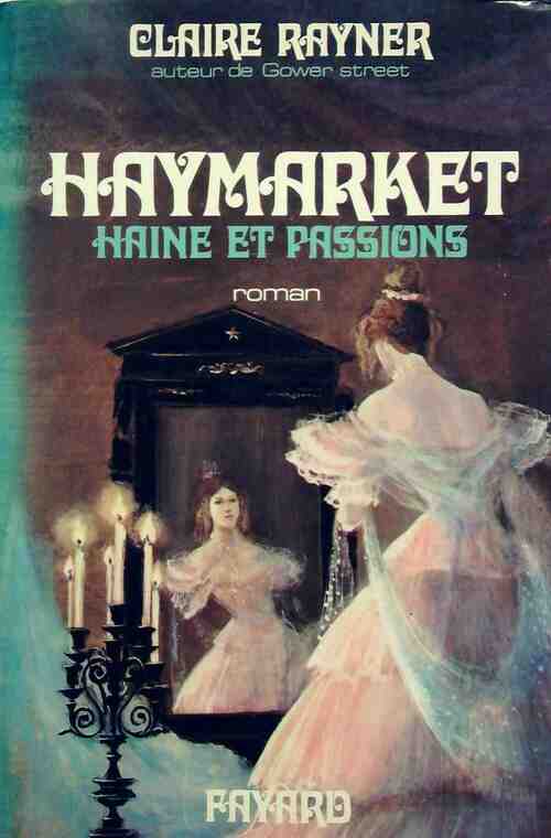 Livrenpoche : Haymarket. Haines et passions - Claire Rayner - Livre