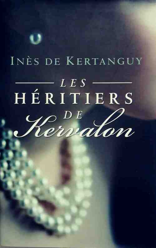 Livrenpoche : Les héritiers de Kervalon - Inès De Kertanguy - Livre
