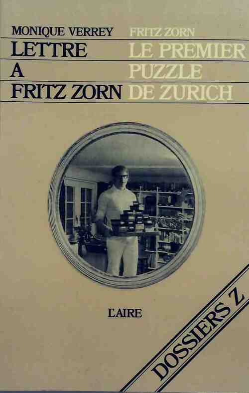 Livrenpoche : Lettre à Fritz Zorn / Le premier puzzle de Zurich - Monique Verrey - Livre