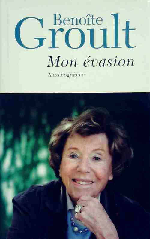 Livrenpoche : Mon évasion - Benoîte Groult - Livre