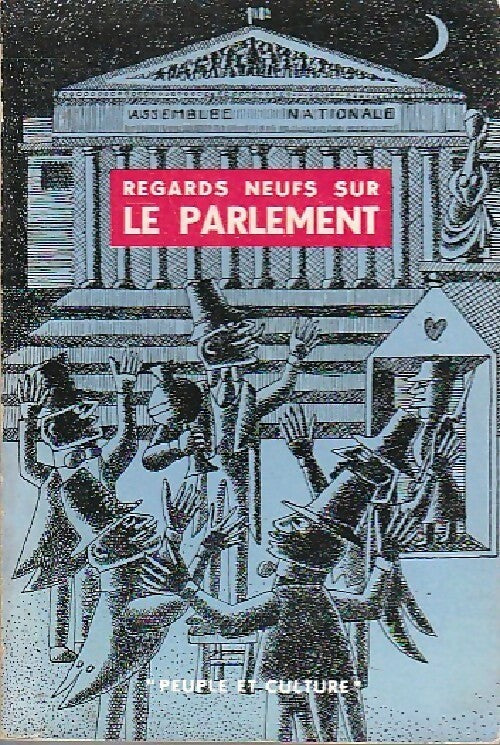 Regards neufs sur le parlement - François Muselier - Livre