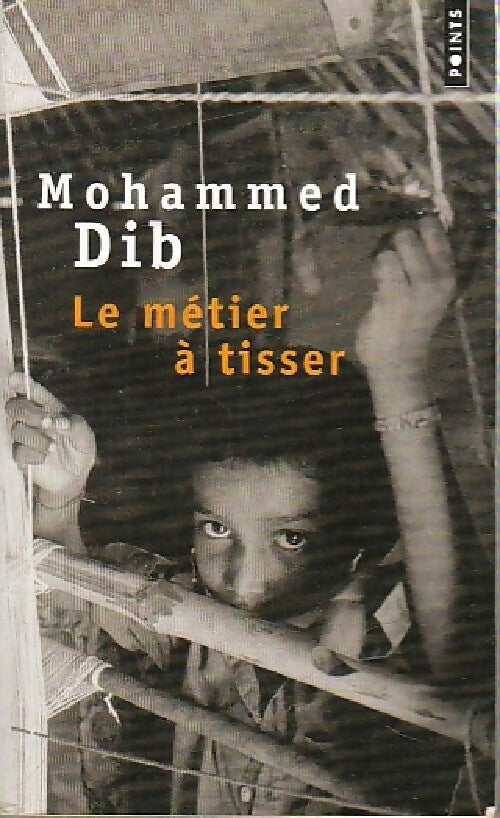 Livrenpoche : Le métier à tisser - Mohammed Dib - Livre