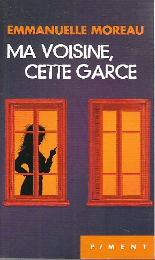 Livrenpoche : Ma voisine, cette garce - Emmanuelle Moreau - Livre