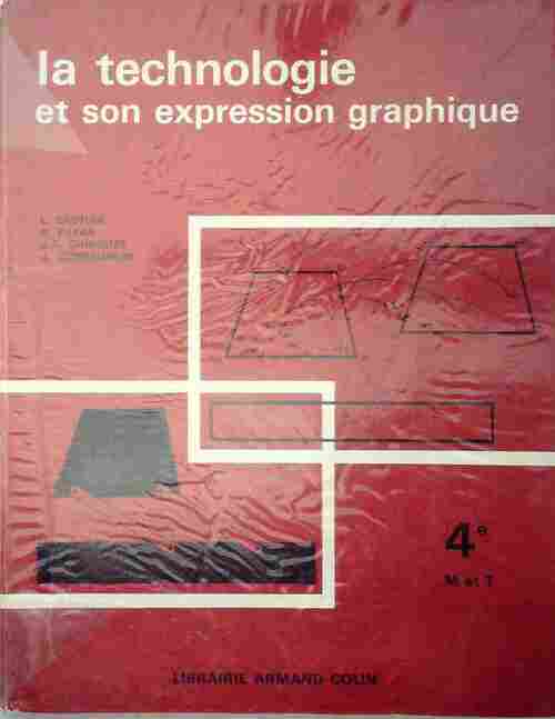 Livrenpoche : La technologie et son expression graphique 4e M et T - L. Bastian - Livre
