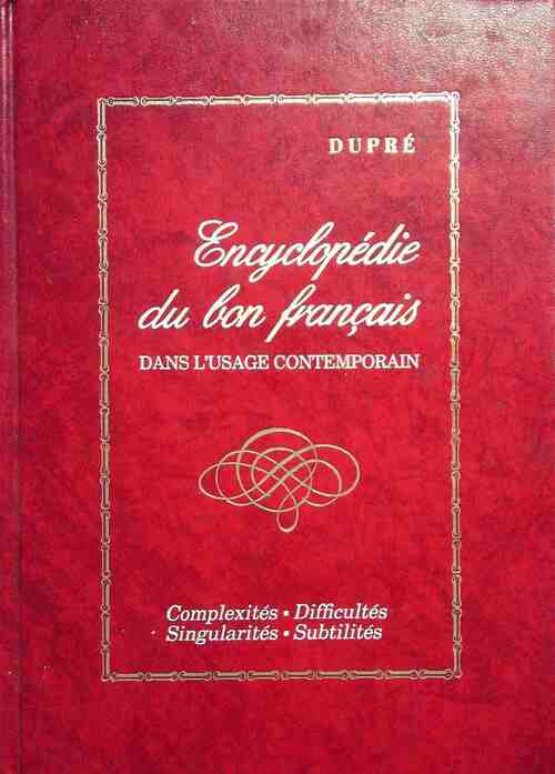 Livrenpoche : Encyclopédie du bon français dans l'usage contemporain Tome III - P. Dupré - Livre