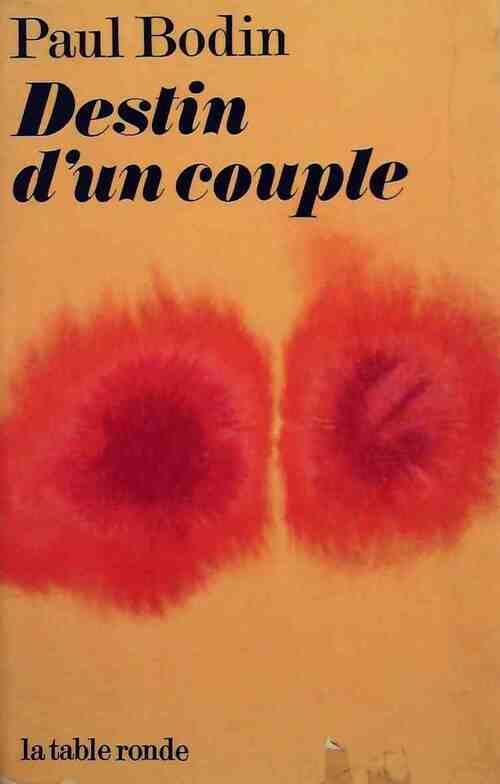 Destin d'un couple - Paul Bodin -  Table Ronde GF - Livre