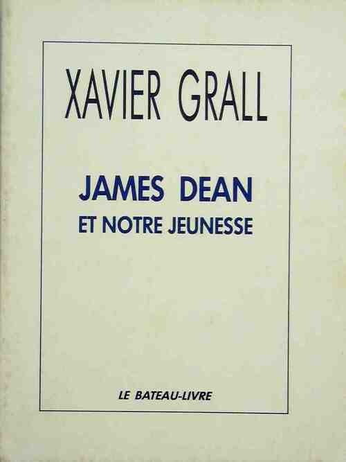 James Dean et notre jeunesse - Xavier Grall - Livre