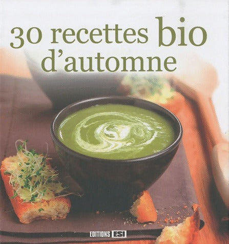 30 recettes bio d'automne - Collectif -  Esi GF - Livre