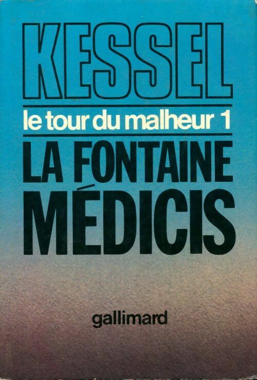 Livrenpoche : Le tour du malheur Tome I : La Fontaine Médicis - Joseph Kessel - Livre