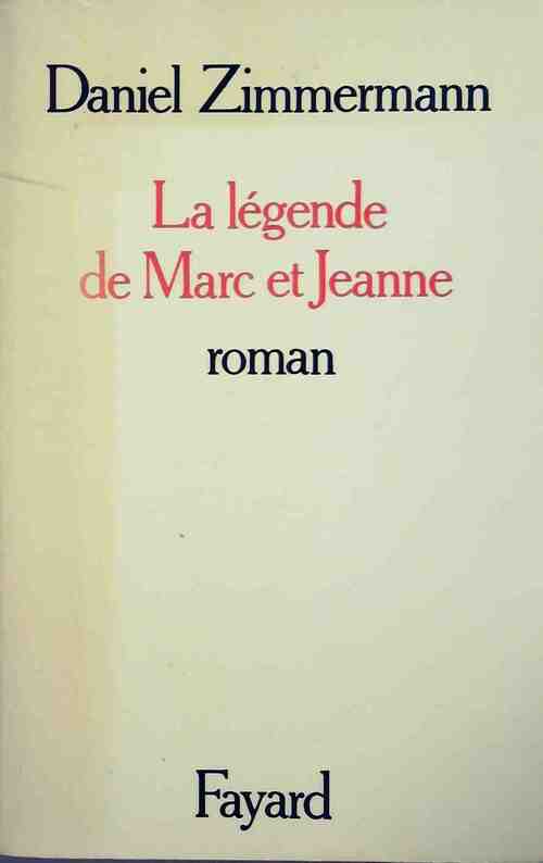 Livrenpoche : La légende de Marc et Jeanne - Daniel Zimmermann - Livre