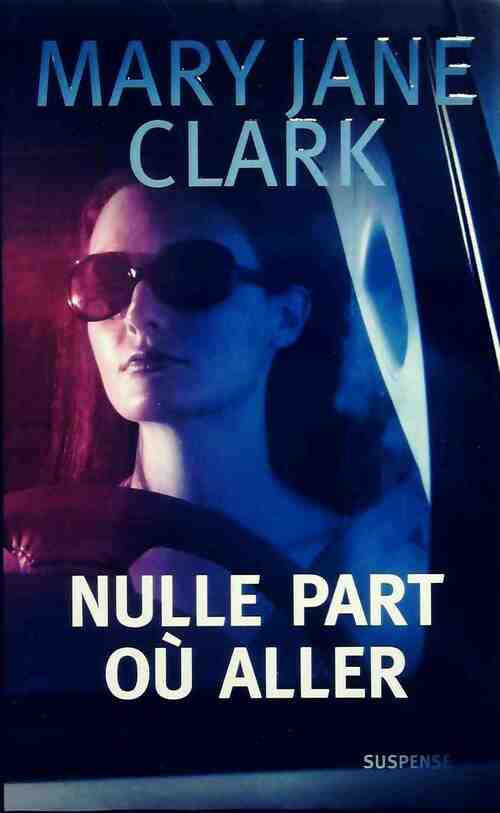 Livrenpoche : Nulle part où aller - Mary Jane Clark - Livre