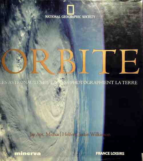 Orbite. Les astronautes de la Nasa photographient la Terre - Collectif - Livre
