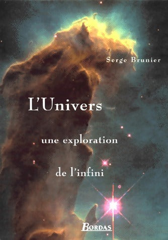 Livrenpoche : L'univers, une exploration de l'infini - Serge Brunier - Livre