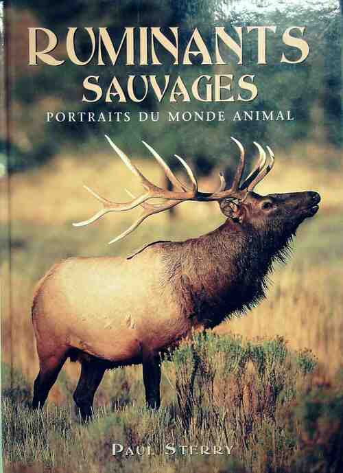 Ruminants sauvages - Paul Sterry -  Portraits du monde animal - Livre