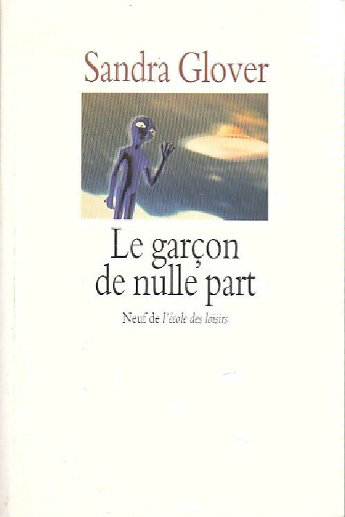 Livrenpoche : Le garçon de nulle part - Sandra Glover - Livre