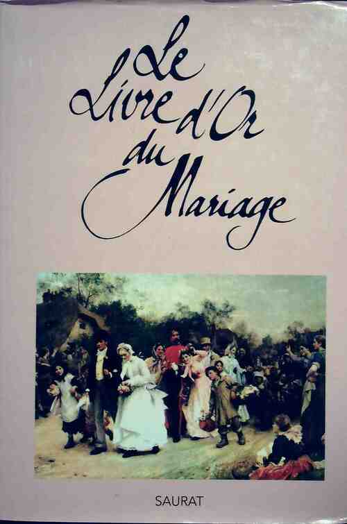 Livrenpoche : Le livre d'or du mariage - Pierre Saurat - Livre