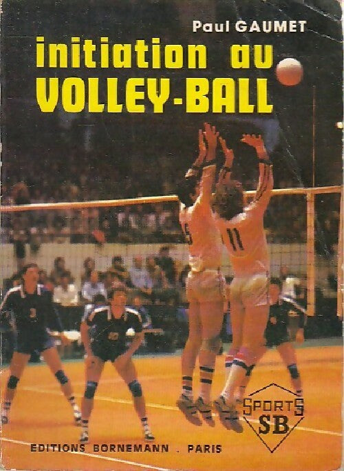 Initiation au volley-ball - Paul Gaumet -  Sports - Livre