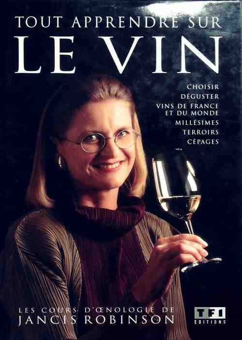 Tout apprendre sur le vin - Jancis Robinson - Livre