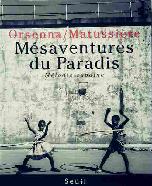 Livrenpoche : Mésaventure du paradis. Mélodie cubaine - Erik Orsenna - Livre