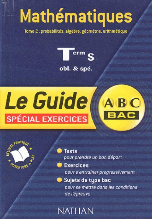 Livrenpoche : Mathématiques Terminales S Tome II : Probabilités, algèbre, géométrie - Christian Lixi, Jacques Chevallet - Livre