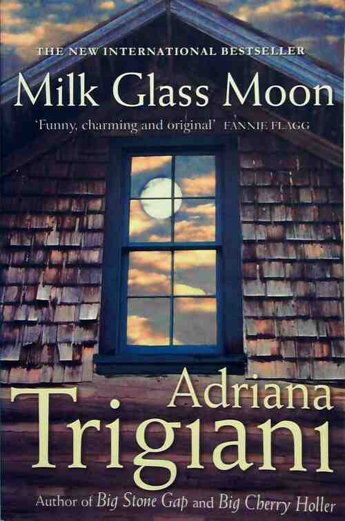 Livrenpoche : Milk Glass Moon - Adriana Trigiani - Livre