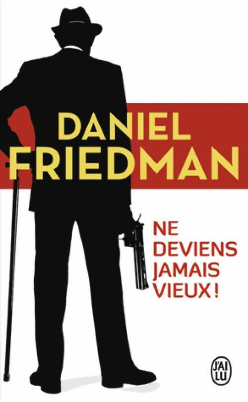Livrenpoche : Ne deviens jamais vieux ! - Daniel Friedman - Livre