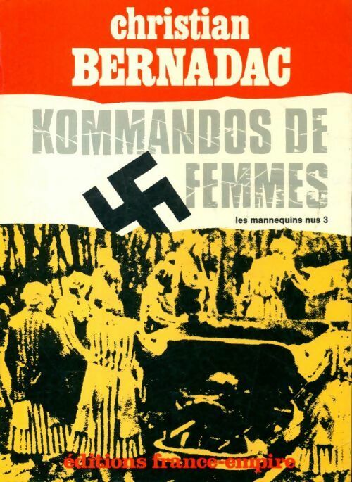 Livrenpoche : Les mannequins nus Tome III : Kommandos de femmes - Christian Bernadac - Livre