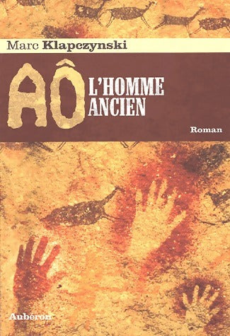 Livrenpoche : Aô, l'homme ancien - Marc Klapczynski - Livre