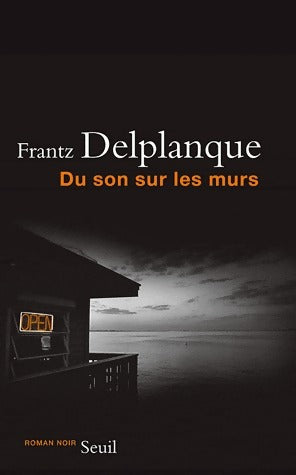 Livrenpoche : Du son sur les murs - Frantz Delplanque - Livre