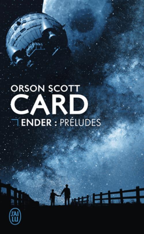 Livrenpoche : Le cycle d'Ender Tome IV : Préludes - Orson Scott Card - Livre