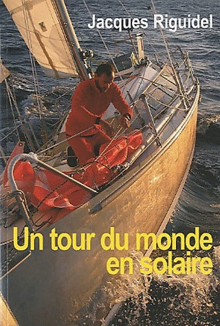 Livrenpoche : Un tour du monde en solaire - Jacques Riguidel - Livre