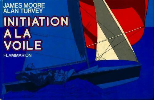 Livrenpoche : Initiation à la voile - James Moore - Livre