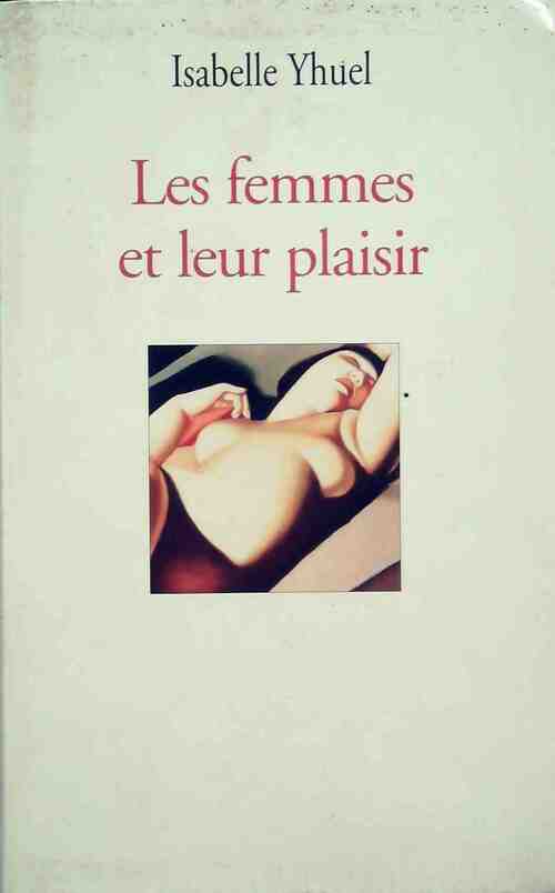 Livrenpoche : Les femmes et leur plaisir - Isabelle Yhuel - Livre