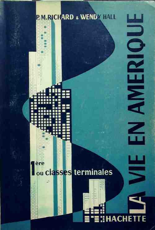 Livrenpoche : La vie en Amérique 1ère ou classes Terminales - P.M. Richard - Livre