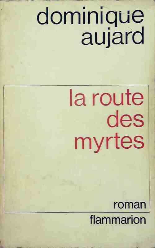 Livrenpoche : La route des myrtes - Dominique Aujard - Livre