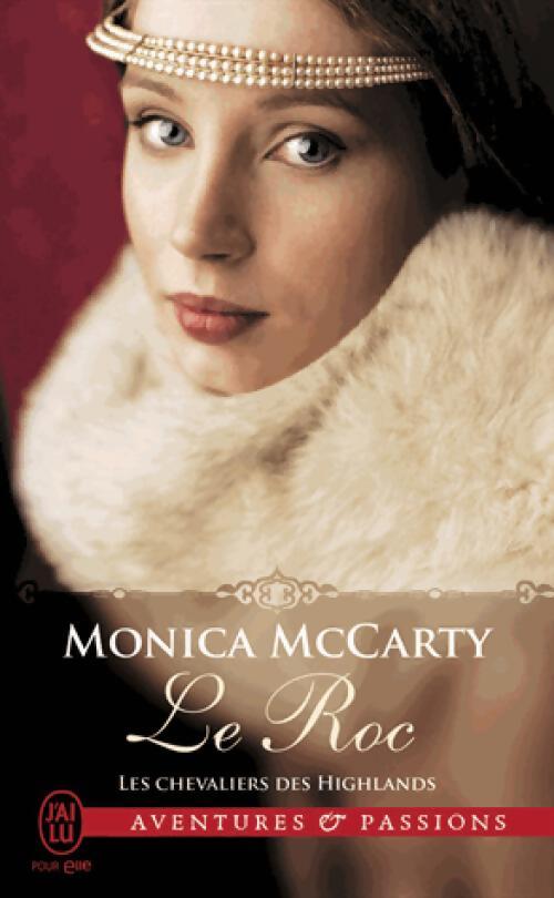 Livrenpoche : Les chevaliers des Highlands Tome XI : Le roc - Monica Mccarty - Livre