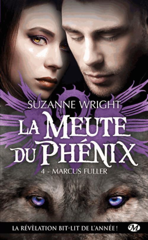 La meute du Phénix Tome IV : Marcus Fullet - Suzanne Wright - Livre
