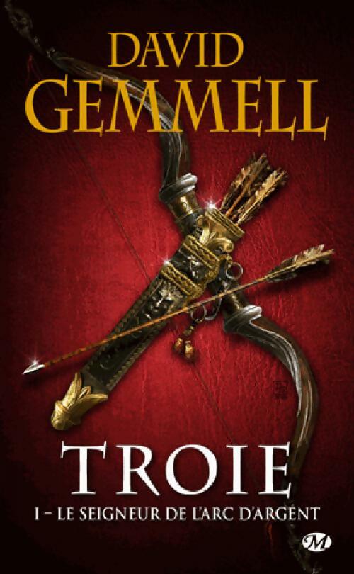 Livrenpoche : Troie Tome I : Le seigneur de l'arc d'argent - David Gemmell - Livre