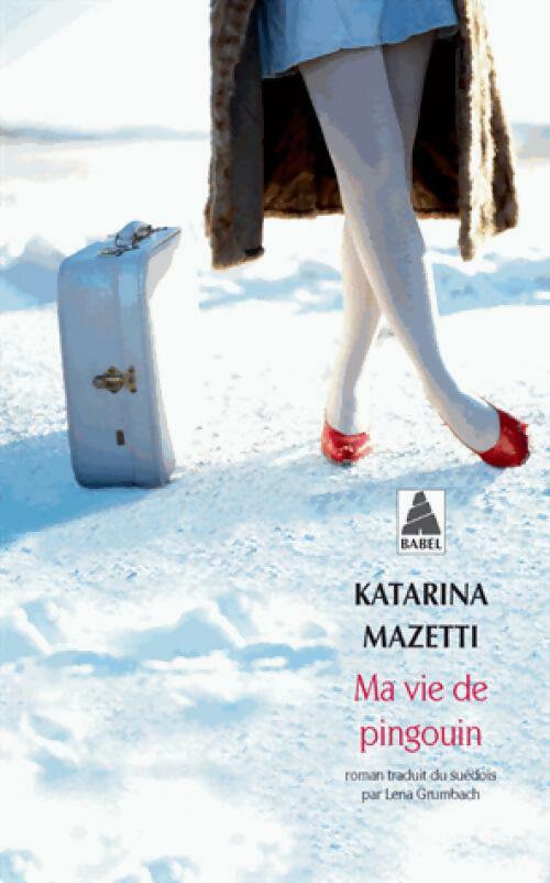 Livrenpoche : Ma vie de pingouin - Katarina Mazetti - Livre