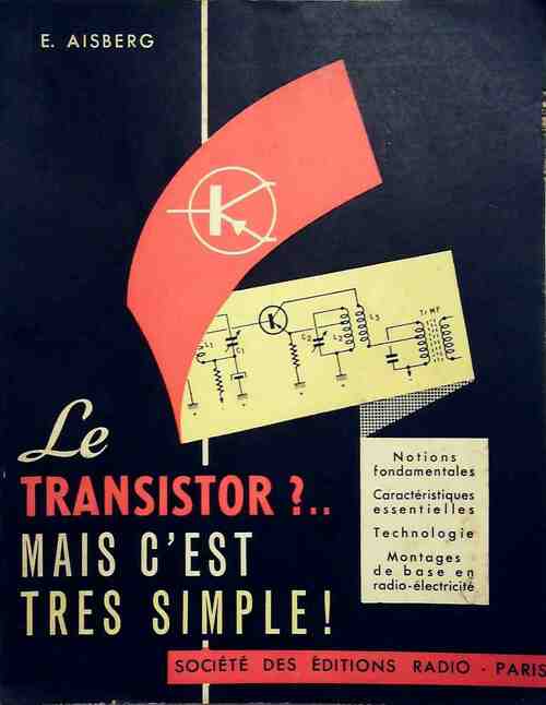Livrenpoche : Le transistor ? mais c'est très simple ! - E. Aisberg - Livre