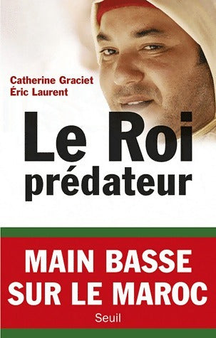 Livrenpoche : Le roi prédateur - Catherine Graciet - Livre